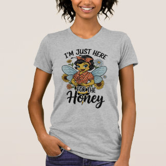 Bara här för honungen t shirt