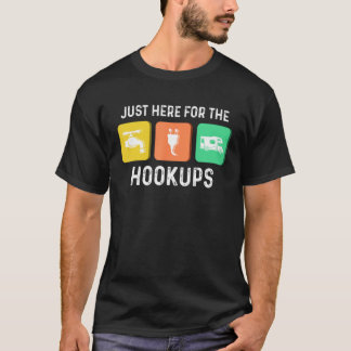 Bara här för Hookups Camping lustiga RV-uppslag T Shirt