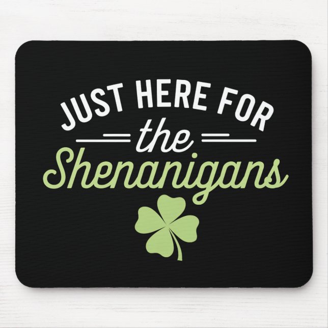 Bara Här För Kojeriet St Patrick's Day Musmatta (Framsidan)