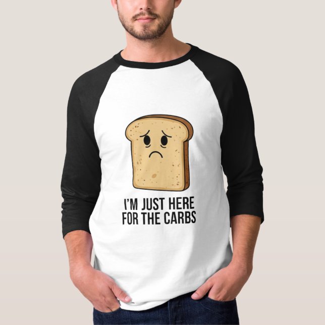 Bara här för kolhydraterna Rolig Bread Raglan T-Sh T Shirt (Framsida)