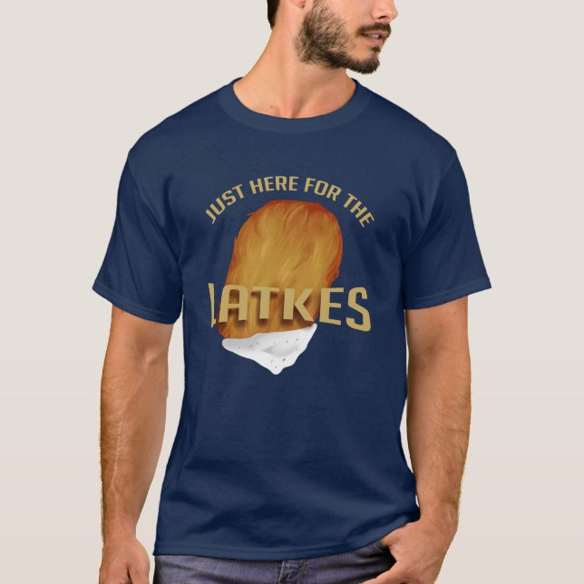 Bara här för Latkes Modern Hanukkah Funny T Shirt (Framsida)