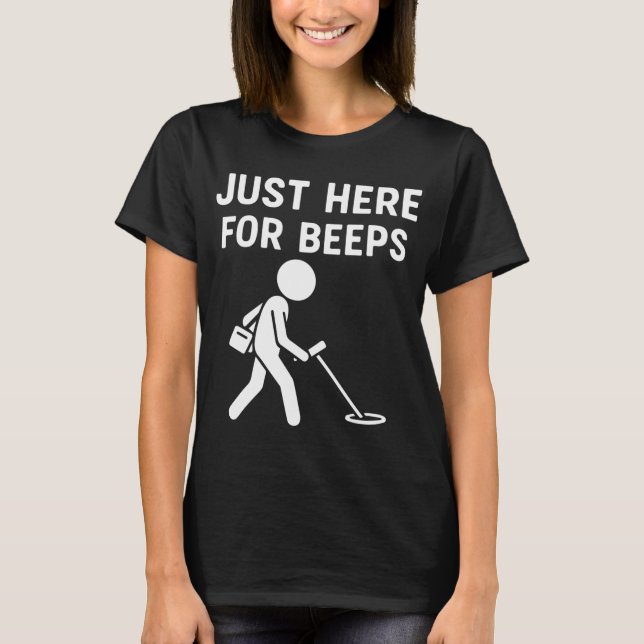 Bara här för pip Metalldetektering Kul T Shirt (Framsida)