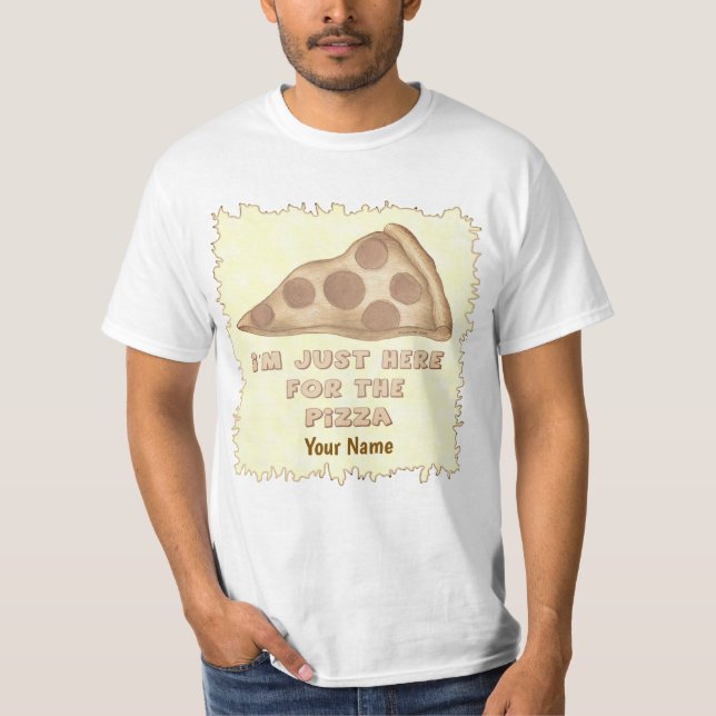 Bara här för Pizza t-shirt (Framsida)