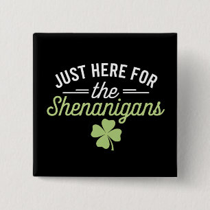 Bara här för rackartyg St. Patrick's Day Knapp