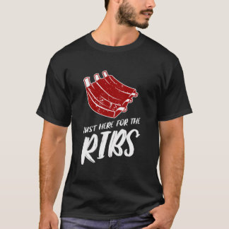 Bara här för revbenen Kött Barbecue Grillin T Shirt