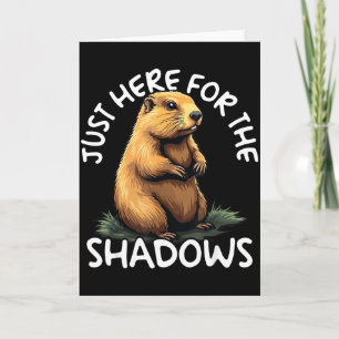 Bara här för skuggorna Rolig Groundhog Day  Kort
