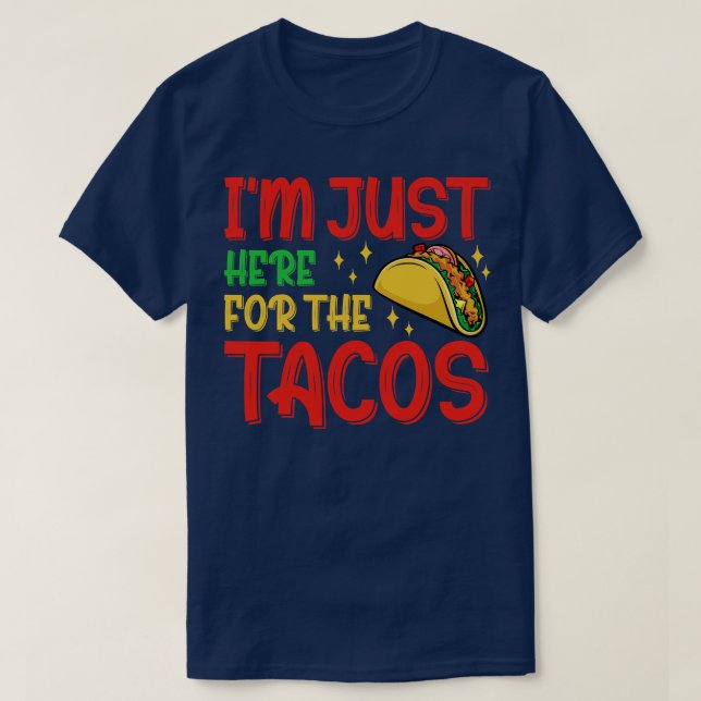 Bara här för Tacos 4 juli T Shirt (Design framsida)