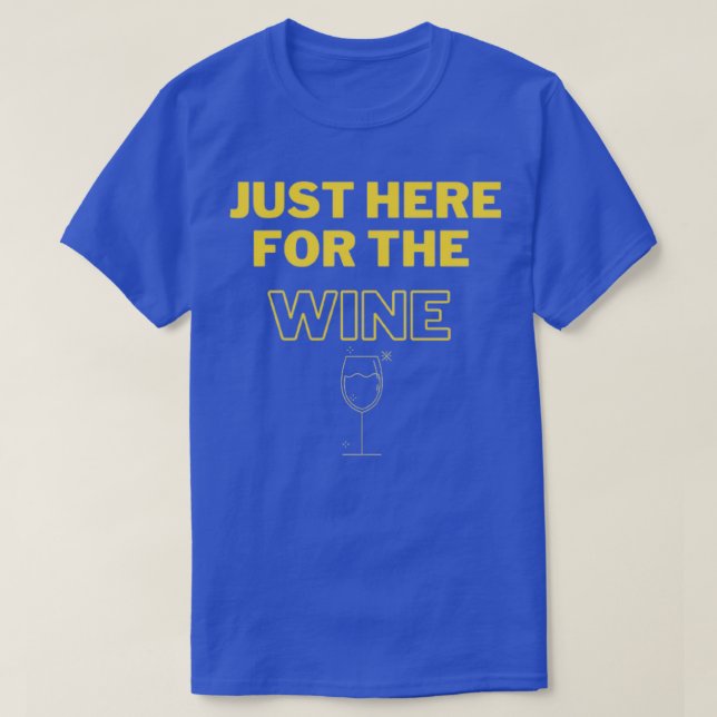 Bara här för Vin T Shirt (Design framsida)