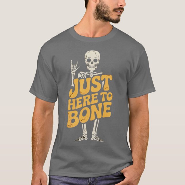 Bara här till Bone T Shirt (Framsida)