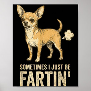 Bara Hund Ibland Chihuahua Jag Fartar Fart Meme Poster