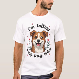 Bara Hund Talk T Shirt