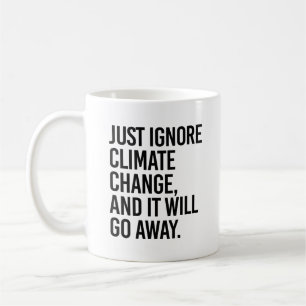 Bara ignorera klimatförändringen och den kommer at kaffemugg