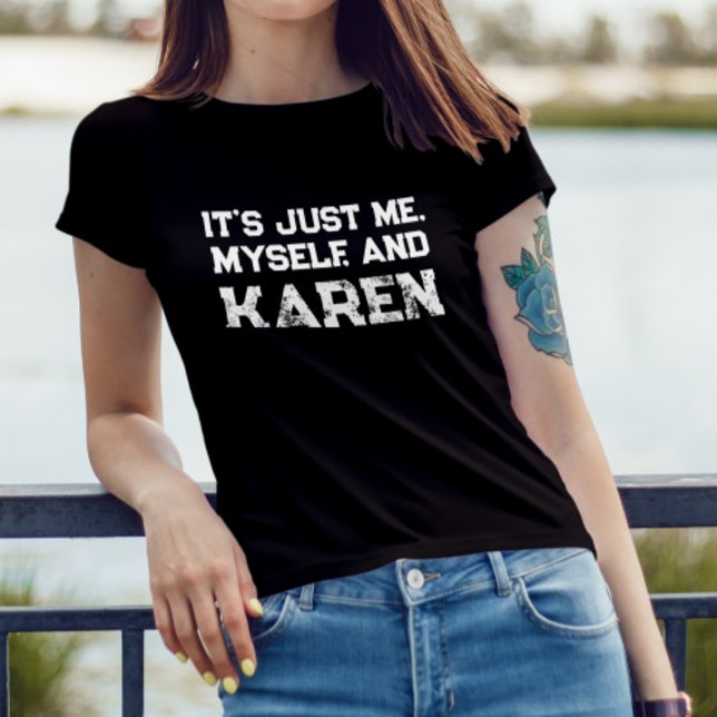Bara jag själv och Karen inverterar roligt citat T Shirt (Skapare uppladdad)