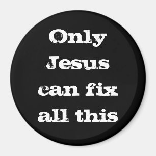 Bara Jesus kan fixa allt detta kristna Bra C Magnet