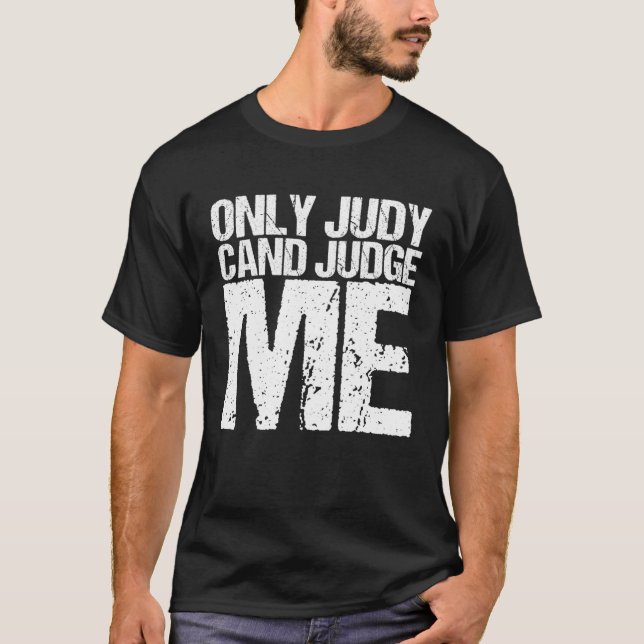 Bara Judy kan bedöma mig T Shirt (Framsida)