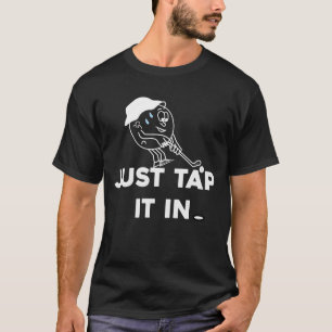 Bara knacka in det i golf, golfspelare, herrgolf d t shirt