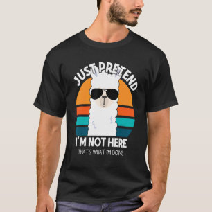 Bara låtsas att jag inte är här. t shirt