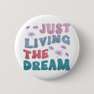 Bara leva i Dream inspiration Pastel Knapp
