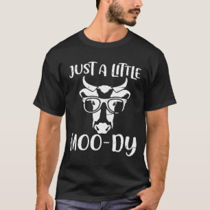 Bara lite Moo-Dy I Funny Heifer Cow T Shirt