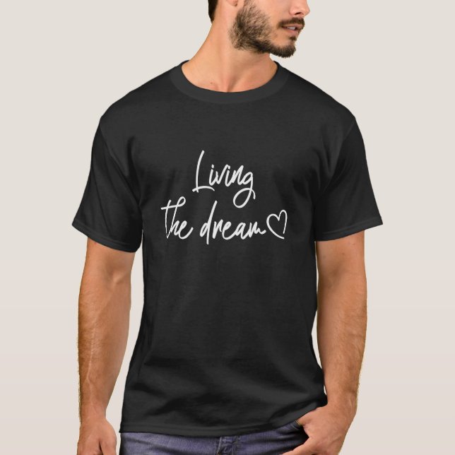 Bara livin't Dream säger och citerar Dreamer T Shirt (Framsida)