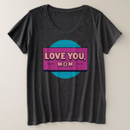 Bara lyft: "KÄRLEK you, MAMMA" Women T-shirt ❤
