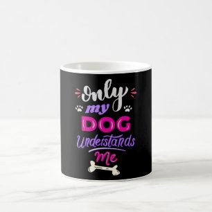 Bara min hund förstår mig kaffemugg