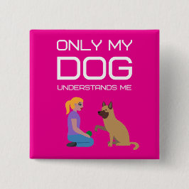 Bara min hund förstår mig knapp