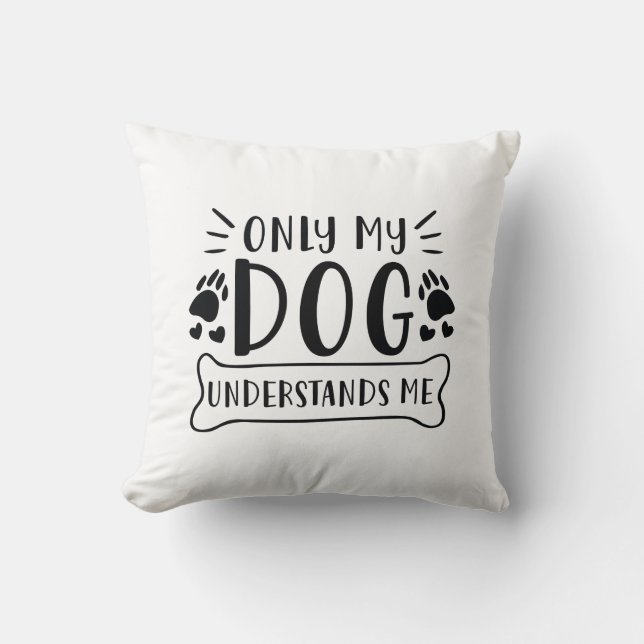 Bara min Hund förstår mig Kudde (Framsida)