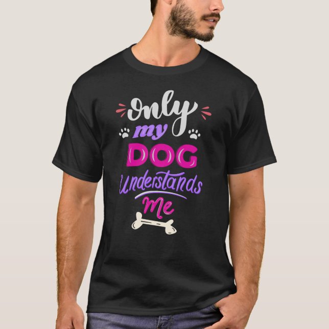 Bara min hund förstår mig t shirt (Framsida)
