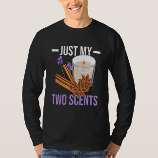 Bara mina två dofter för ett Ljus Tillverkning T Shirt