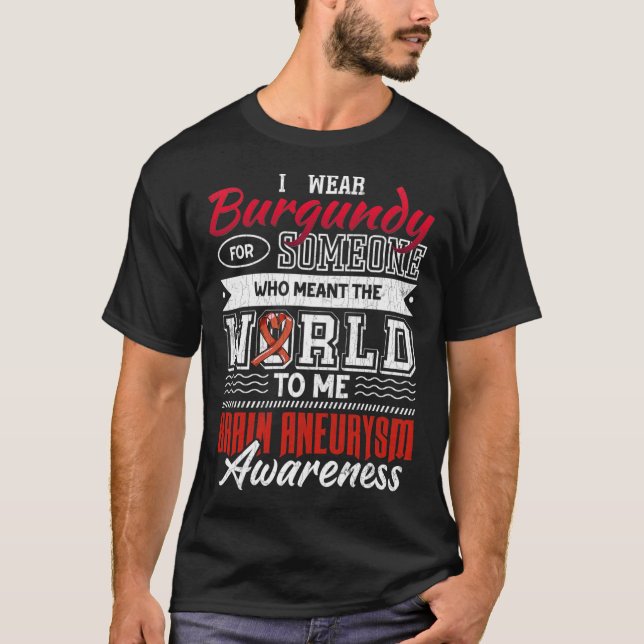 Bära Mörk Red för någon Brain Aneurysm Awarene T Shirt (Framsida)
