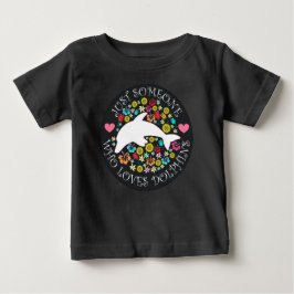 Bara någon som älskar delfiner t shirt