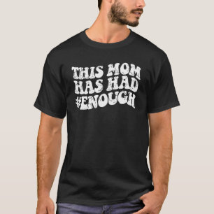 Bära Orange Anti-G FN i Mamma har fått nog av ett T Shirt
