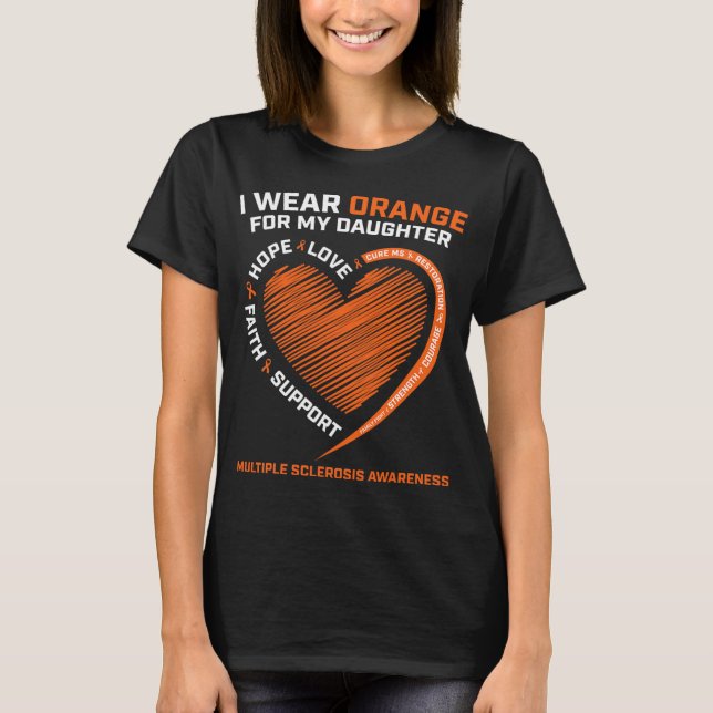 Bära Orange för min dotter Många Sclerosis Awa T Shirt (Framsida)