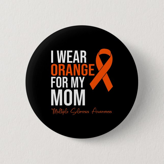 Bära Orange för min Mamma Warrior Många Scleros Knapp (Framsida)