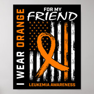 Bära Orange för min vän Leukemia Awareness Ameri Poster