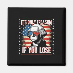 Bara orsak om du förlorar 4:e juli George Washin Magnet
