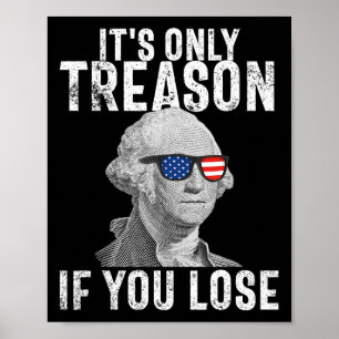 Bara orsak om du förlorar George Washington 4:e av Poster