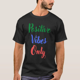 Bara Positiva Vibrationer T Shirt