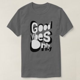 Bara Positiva Vibrationer T-Shirt