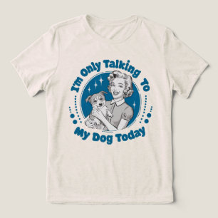 Bara prata med min hund idag Blå Tri Blend T Shirt