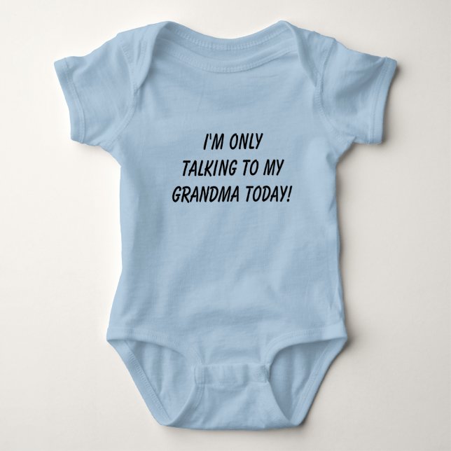 "Bara prata med mormor idag!" Baby T Shirt (Framsida)