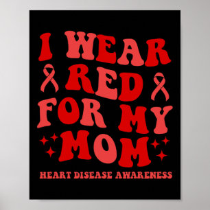 Bära Red för min Mamma-hjärt-sjukdomskänsla Poster