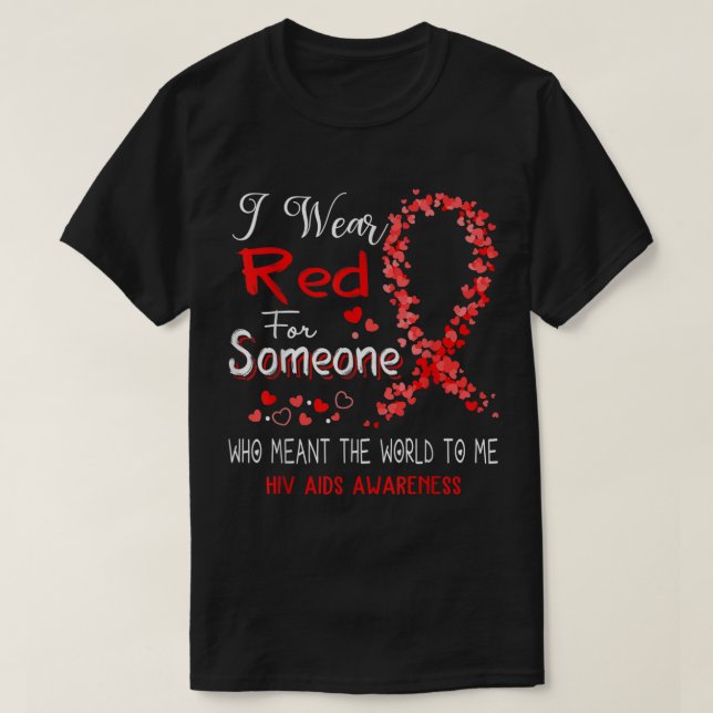 Bära Red för någon som känner till Hiv Aids T Shirt (Design framsida)