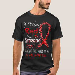 Bära Red för någon som känner till Hiv Aids T Shirt
