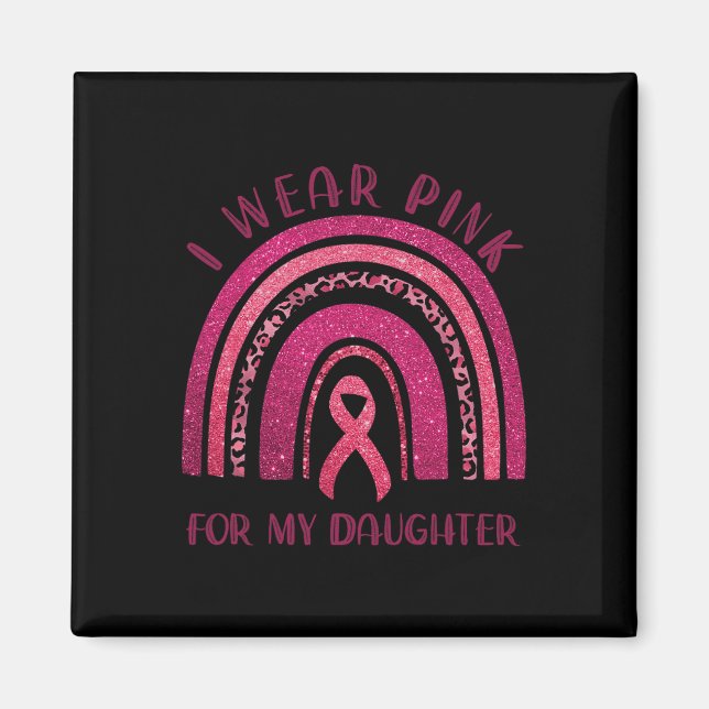 Bära Rosa för min dotterdos Rosa Ribbon Breast Can Magnet (Framsidan)