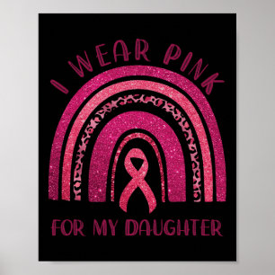 Bära Rosa för min dotterdos Rosa Ribbon Breast Can Poster