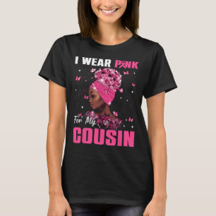 Bära Rosa för min kusin Breast Cancer Af T Shirt