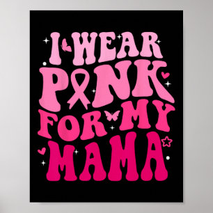 Bära Rosa för min Mamma Support Breast Cancer Awar Poster