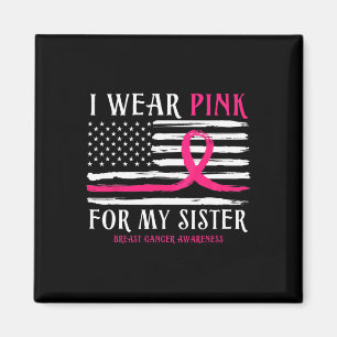 Bära Rosa för min syster Ribbon Breast Cancer Amer Magnet
